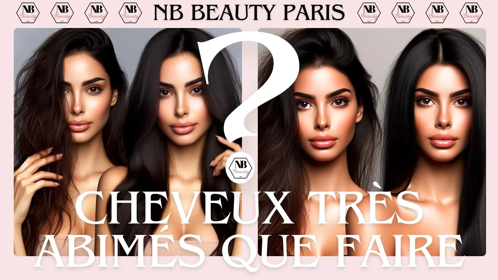 Cheveux abimés que faire ? - NB BEAUTY PARIS